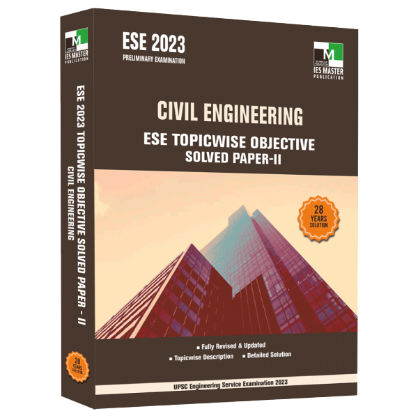 ESE 2023 - Civil Engineering ESE Topicwise Objective Solved Paper 2